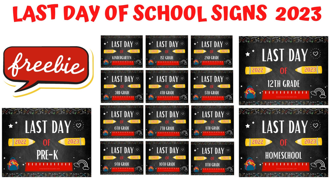 Celebrate the End of School Year: Free Printable Last Day of School Signs (2022-23)