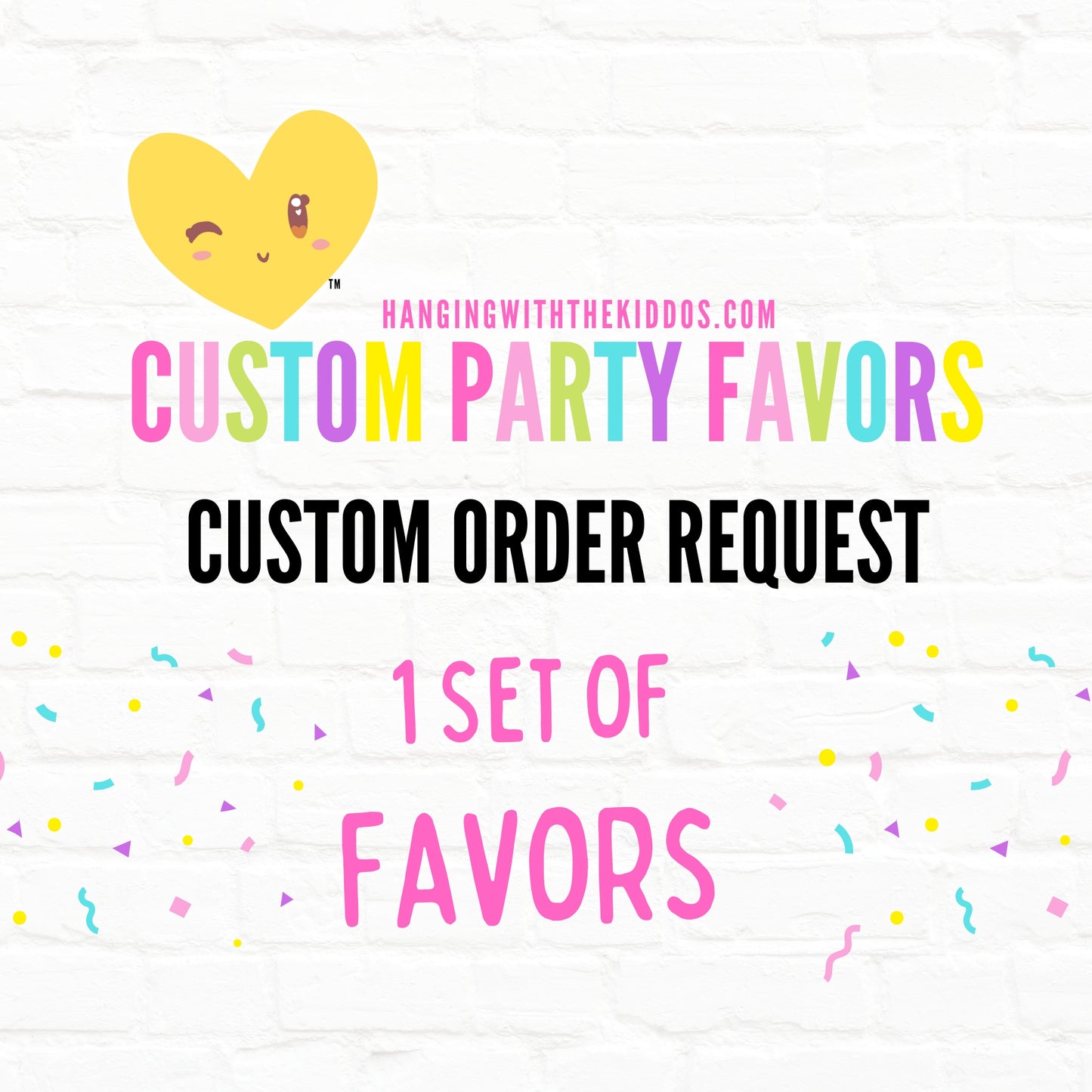 Custom Party Favors 1 Set of Favors|Custom Order Request